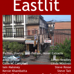 Eastlit Archive: February 2013. The cover picture and design were by Graham Lawrence. The cover features Vientiene. The editorial is by Graham and Afzal Moolla. The writers are: Iain Maloney, Colin W. Campbell, Steve Rosse, Kislay Chuahan, Terry Scott Niebeling, Kersie Khambutta, Linda Woolven, Steve Tait.