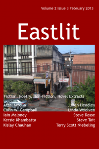 The complete list of contents for the Eastlit February Issue is below. Please click on a link to go to the page. Eastlit Cover. Picture by Graham Lawrence. Design by Graham Lawrence. The cover shows buildings from Vientiene and provides the backdrop for the February 2013 issue of Eastlit. Editorial by Graham with a poem by Afzal Moolla. Hitoshi and the Orange Peel Mystery by Iain Maloney: This is an an extract from the novel Dog Mountain. Santubong Haiku by Colin W. Campbell. Going Home by Steve Rosse. Five Poems by Kislay Chuahan. The poems are: Afternoon Desert, An Old Age, Seashore Witness, Face of the Nature and Heart of Wood. Gip by Julien Headley. Two Poems by Terry Scott Niebeling. The poems are:Tender Thought and We See but We Don't (Easter Love). Flashing Police Lights Missing by Kersie Khambutta. Three Poems by Linda Woolven. The poems are: November Storm, Night Time Lovers and Laundry Day. Finding a Vein by Steve Tait. Contributors. An alphabetical list of all the contributors to the February issue of Eastlit complete with biographies of all the writers and poets. Note on Work. Please note that we publish work as received. We do not edit work for minor errors. We regard these as decisions made by the author. The one exception is that we may work with second language writers to help them say what they want to say. Subscribe to our newsletter for all the latest on upcoming issues, competitions, incentives, contributors and news in general.
