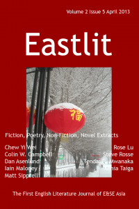 Table of Content: The complete list of contents for the Eastlit April Issue is below. Please click on a link to go to the page. We hope you enjoy the work in the April issue of Eastlit. Eastlit Cover. The picture is Urumqi in Winter by Xenia Taiga. The Eastlit April cover design is by Graham Lawrence. Note: Urumqi is the capital of Xinjiang Uyghur Autonomous Region of the People's Republic of China, in the northwest of the country. Editorial by Graham Lawrence. Five Poems by Rose Lu. The poems are: It's Neither Frivolous nor Drifty, A Fan, Alley, Bride of Spring and Your Autumn Leaves, My Water. Going Back to Emerald Hill by Chew Yi Wei. Black Void by Dan Asenlund. Author's note: "Black Void," is a magic realism tale taking place in a northern suburb of Seoul, South Korea. Three Poems by Tendai R. Mwanaka. The poems are: A Road to Somewhere, The Real Nuclear Threat and Intent. Three Pantoums by Colin W. Campbell. The pantoums are: Whispers, Radio Show and Mutiara 93250. J.R. and M.S. do PP by Matt Sipprell. The Articulate Mind by Steve Rosse. China - A Sequence by Iain Maloney. Contributors. An alphabetical list of all the contributors to the April issue of Eastlit complete with biographies of all the writers and poets can be found in this section. Note on Work: Please note that we publish work as received. We do not edit work for minor errors. We regard these as decisions made by the author. The one exception is that we may work with second language writers to help them say what they want to say. Please note all work whether writing or pictures remains the copyrighted work of its authors. Subscribe to our newsletter for all the latest on upcoming issues, competitions, incentives, contributors and news in general. The independent offshoot of Eastlit The International Writers Group can be found on Google+.